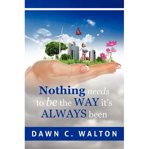 Nothing Needs to Be the Way it's Always Been