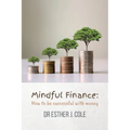 Mindful Finance: How To Be Successful With Money