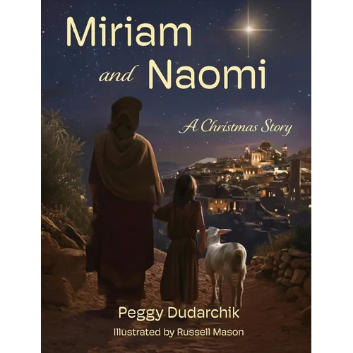 Miriam and Naomi: A Christmas Story