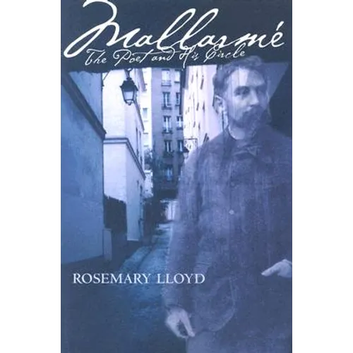Mallarmé: The Poet and His Circle