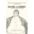 Daniel Lambert: A Life in Five Sittings
