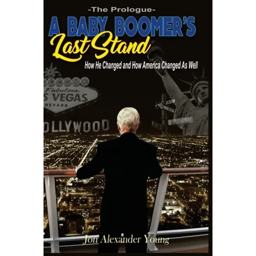 A Baby Boomer's Last Stand: The Prologue