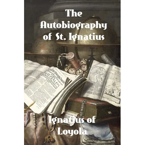 The Autobiography of St. Ignatius