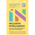 Inclusive Intelligence: How to Be a Role Model for Diversity and Inclusion in the Workplace