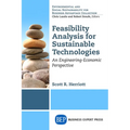 Feasibility Analysis for Sustainable Technologies: An Engineering-Economic Perspective