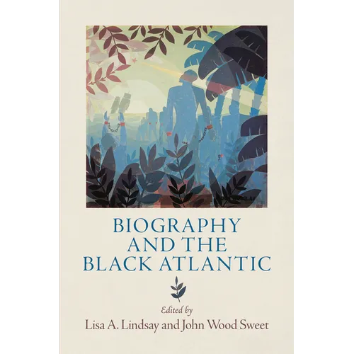 Biography and the Black Atlantic