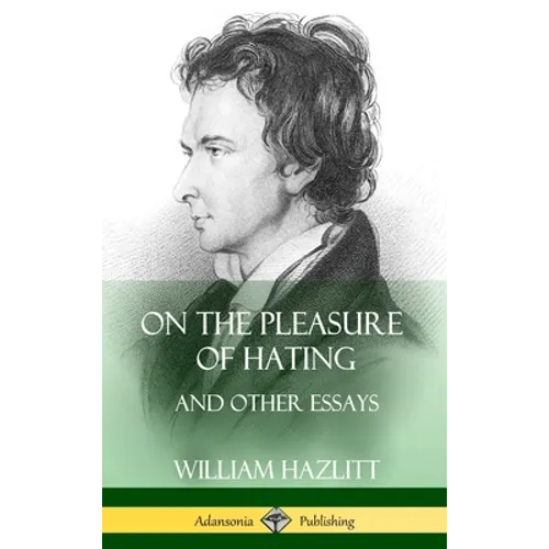 On the Pleasure of Hating: and Other Essays (Hardcover)
