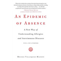 An Epidemic of Absence: A New Way of Understanding Allergies and Autoimmune Diseases