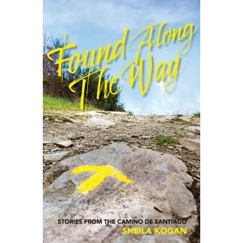 Found Along The Way: Stories from the Camino de Santiago