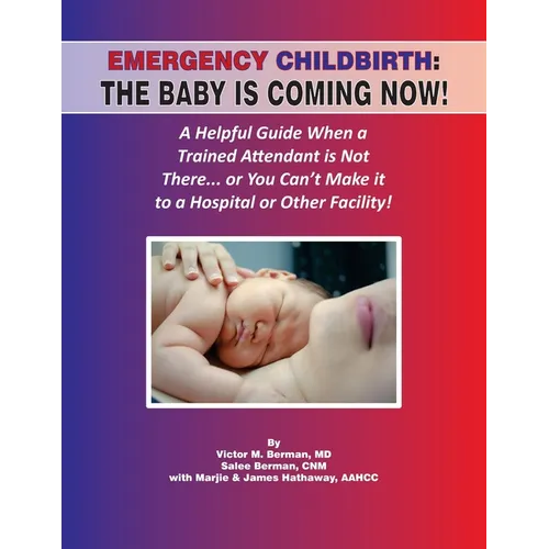 Emergency Childbirth: The Baby Is Coming Now!