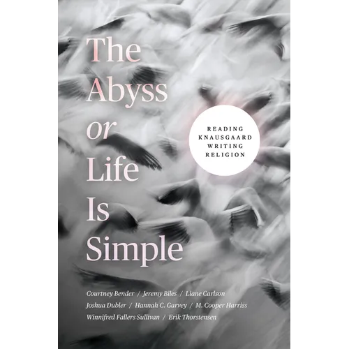 The Abyss or Life Is Simple: Reading Knausgaard Writing Religion