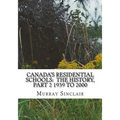 Canada's Residential Schools: The History, Part 2 1939 to 2000