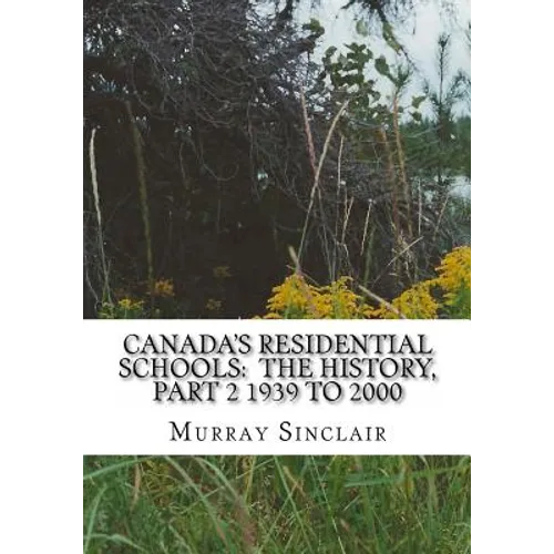Canada's Residential Schools: The History, Part 2 1939 to 2000