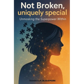 Not Broken, Uniquely Special