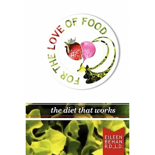 For the Love of Food the Diet that Works