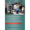 Islam, Education and Reform in Southern Thailand: Tradition and Transformation