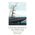 Unnecessary Suffering: Management, Markets and the Liquidation of Solidarity