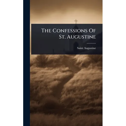 The Confessions Of St. Augustine