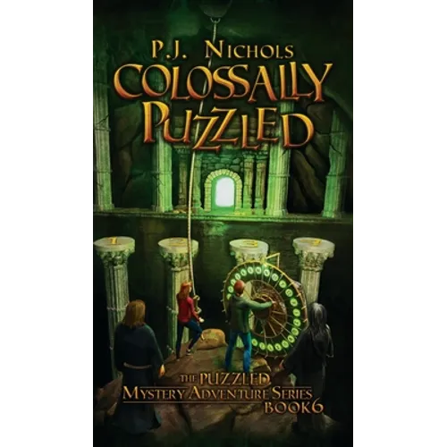 Colossally Puzzled (The Puzzled Mystery Adventure Series: Book 6)