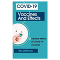 Covid-19 Vaccines and Effects: Adverse effects of COVID-19 vaccines
