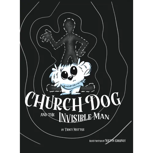 Church Dog and the Invisible Man