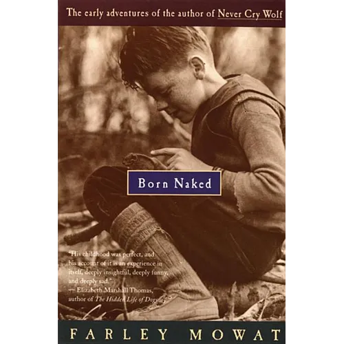 Born Naked: The Early Adventures of the Author of Never Cry Wolf