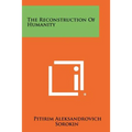 The Reconstruction Of Humanity