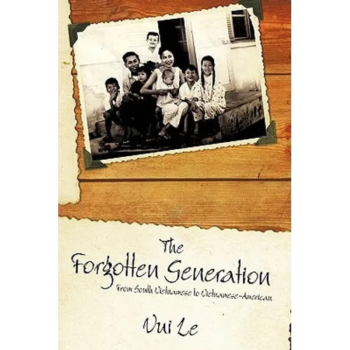 The Forgotten Generation: From South Vietnamese to Vietnamese-American