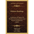 Holiness Readings: A Selection Of Papers On The Doctrine, Experience, And Practice Of Holiness (1883)