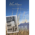 The Blue House: An Elder's Lifelong Search for Meaning and Purpose