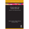 Ethics and the Good Doctor: Character in the Professional Domain
