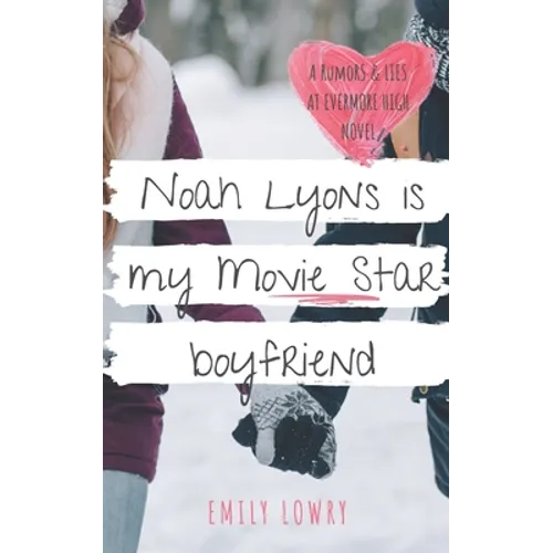 Noah Lyons is My Movie Star Boyfriend: A Sweet YA Romance