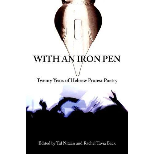 With an Iron Pen: Twenty Years of Hebrew Protest Poetry