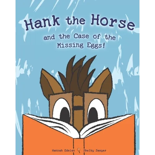 Hank the Horse and the Case of the Missing Eggs!