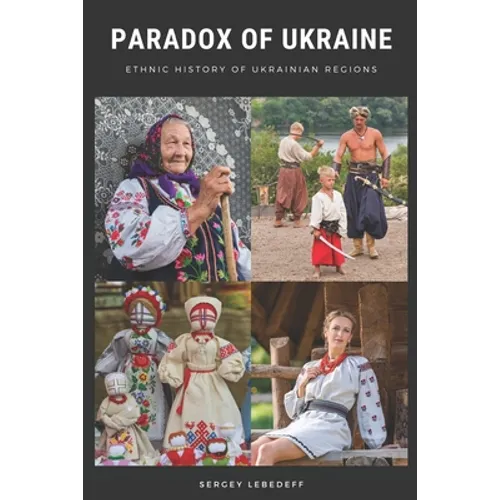Paradox of Ukraine: Ethnic History of Ukrainian Regions