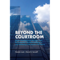 Beyond the Courtroom: Proven Strategies from the Legal Field for Leadership, Emotional Intelligence, and Well-Being in the Modern Workplace