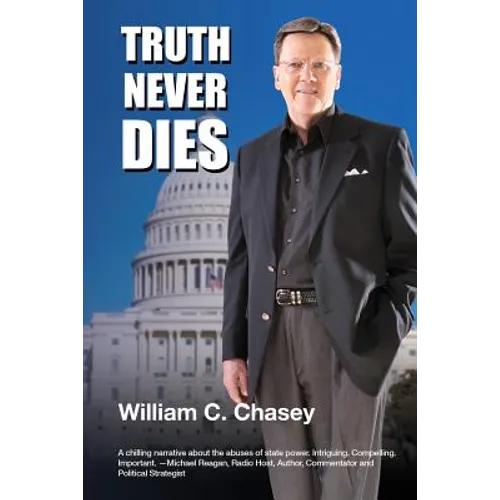 Truth Never Dies: The Bill Chasey Story