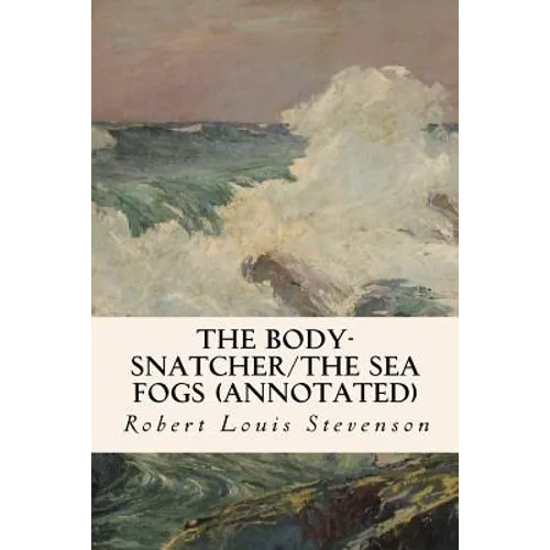 The Body-Snatcher/The Sea Fogs (annotated)