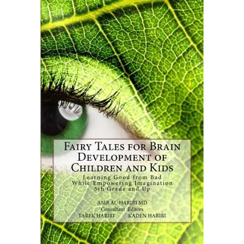 Fairy Tales for Brain Development of Children and Kids: Learning Good from Bad While Empowering Imagination 5th Grade and Up