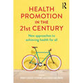 Health Promotion in the 21st Century: New Approaches to Achieving Health for All