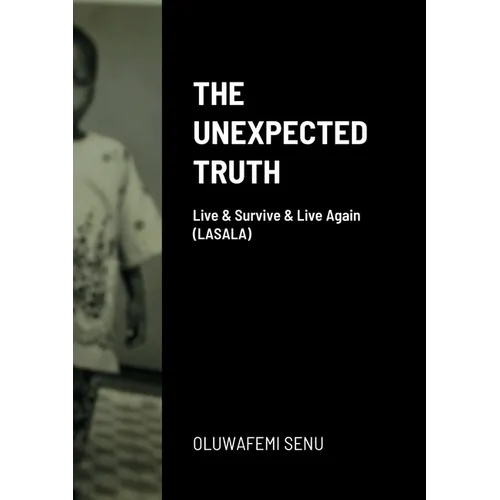 The Unexpected Truth: Live & Survive & Live Again (LASALA)
