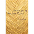 Unwrapping Ancient Egypt: The Shroud, the Secret and the Sacred