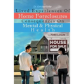 Lived Experiences Of Home Foreclosures Consequences On Mental And Physical Health