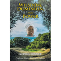 Wilsdom, Dominion, and Power: (A Full Circle)