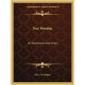 Tree Worship: Its Distribution And Origin