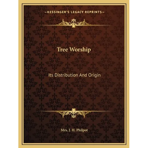Tree Worship: Its Distribution And Origin