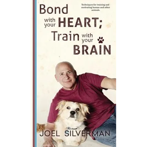 Bond With Your Heart; Train With Your Brain