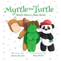 Myrtle the Turtle: Meets Mama's Baby Bump