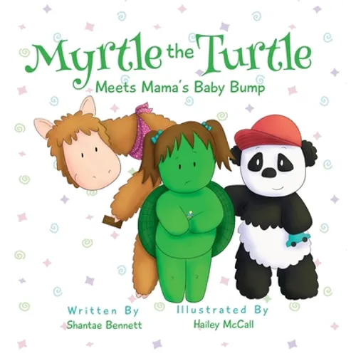 Myrtle the Turtle: Meets Mama's Baby Bump