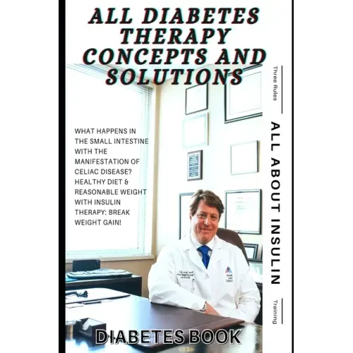 All Diabetes Therapy Concepts and Solutions: Diabetes Books